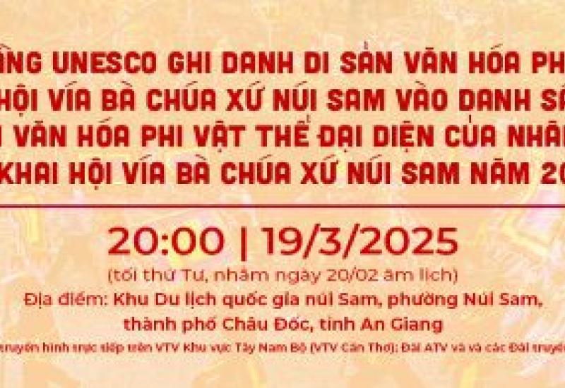 Lễ đón bằng UNESCO ghi danh di sản văn hóa phi vật thể Lễ hội Vía Bà Chúa xứ Núi Sam vào danh sách di sản văn hóa phi vật thể đại diện của nhân loại và khai hội Vía Bà Chúa Xứ Núi Sam năm 2025